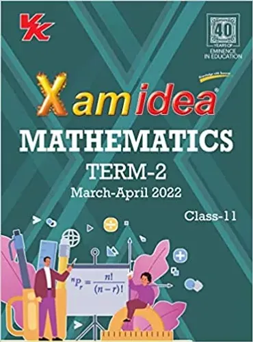 Xam idea Class 11 Mathematics Book For CBSE Term 2 Exam (2021-2022) With New Pattern Including Basic Concepts, NCERT Questions and Practice Questions
