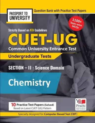 NTA CUET UG Chemistry Section 2 Question Bank with 10 Practice Papers; Common University Entrance Test for Under-Graduate/Integrated Courses 2022; Passport To University 