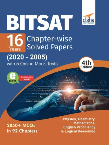 BITSAT 16 Years Chapter-wise Solved Papers (2020 - 2005) with 5 Online Mock Tests 4th Edition