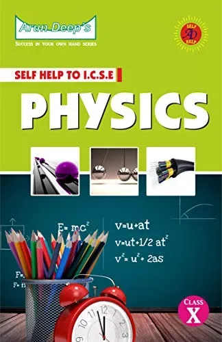 Arun Deep's Self Help To ICSE physics for Class 10: For 2021 Examinations