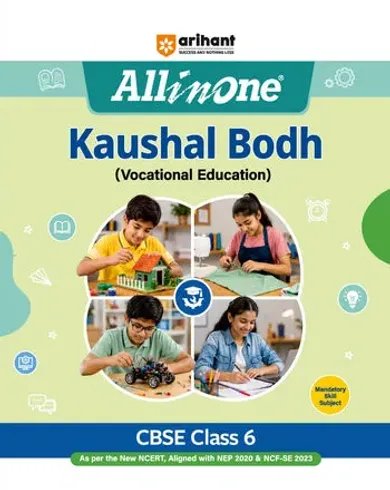 All in One Kaushal Vikas (Vocational Education) Class 6 | As per New NCERT & CBSE Syllabus | NCERT Theory, Coverage of All Activities & 3 Paper-Pencil Tests