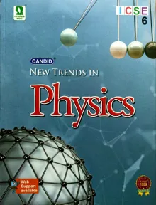 New Trends In Icse Physics For Class 6