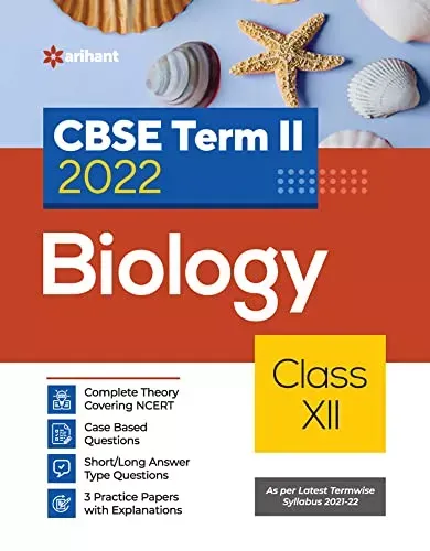 Arihant CBSE Biology Term 2 Class 12 for 2022 Exam (Cover Theory and MCQs)