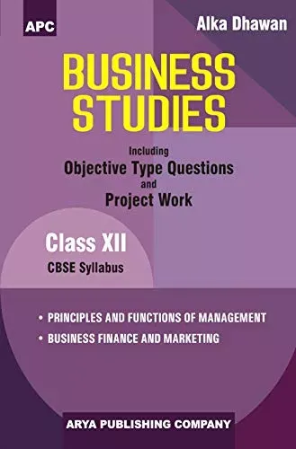 Business Studies (Including Project Work And Objective Type Questions) Class- 12