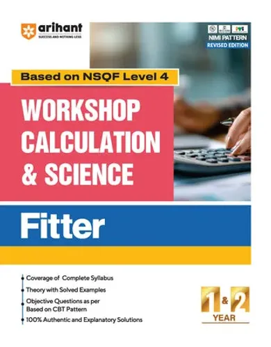 NSQF (Level 4) Workshop Calculation & Science : Fitter| 1st & 2nd Year ITI Students | Bharat Skills CBT & NIMI Pattern Based | Completely Revised Latest Syllabus Edition | Step-by-Step Theory with Diagrams