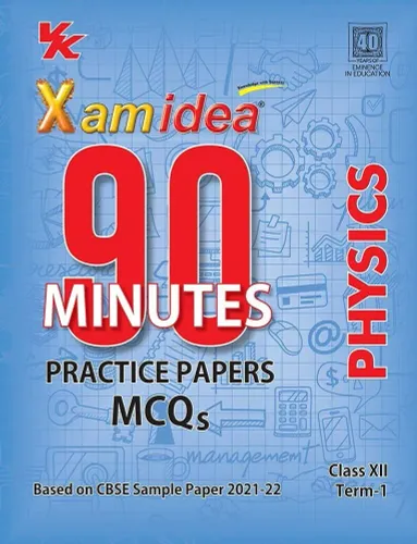 Xam idea 90 Minutes Practice Papers Class Physics For Term-I Class 12(As Per Latest CBSE Updates)