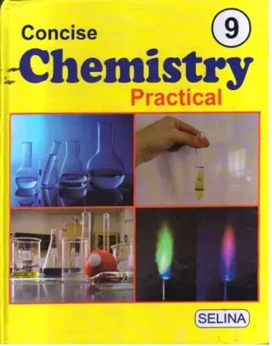 CONCISE CHEMISTRY PRACTICAL CLASS -9