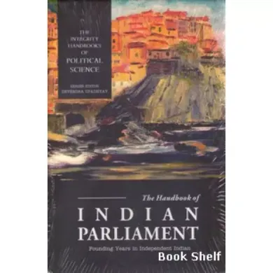 The Handbook of Indian Parliament ( Founding Years in Independent Indian )