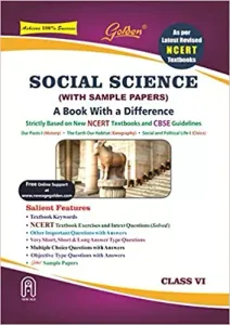 Golden Social Science: (With Sample Paper) A Book With a Difference for Class- 6 (For 2022 Final Exams)