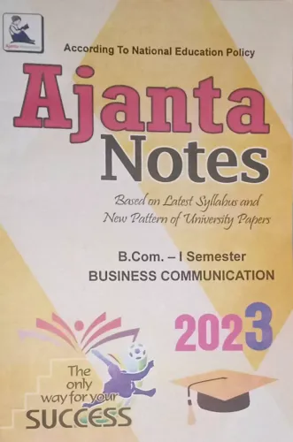 AJANTA NOTES B.com 1st Sem. Business Communication(2023)