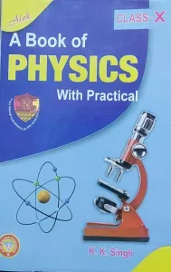 A Book Of Physics With Practical For Class 10