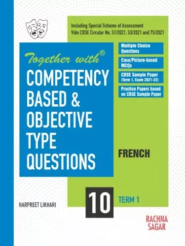Together with Competency Based & Objective Type Questions ( MCQs ) Term I French for Class 10