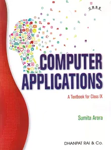 A Textbook Of Computer Applications For Class 9 (Examination 2020-2021)