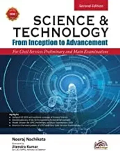 Science and Technology – From Inception to Advancement, Second Edition (For Civil Services Main and Preliminary Examinations)
