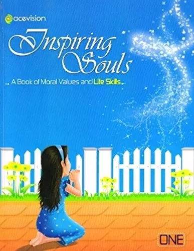 Inspiring Souls: A Book of Moral Values and Life Skills for Class 1