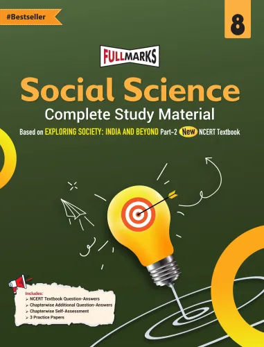 Full Marks Social Science Complete Study Material Class 8 | Based on New NCERT Textbook EXPLORING SOCIETY: INDIA AND BEYOND Part 2 and CBSE Syllabus | Includes Chapterwise Summary, Solved Q/A, Practice Papers and More