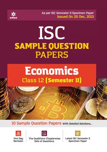 Arihant ISC Semester 2 Economics Class 12 Sample Question Papers (As per ISC Semester 2 Specimen Paper)