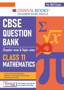 CBSE Class 11 Mathematics Question Bank | Chapter & Topic-wise Solved Papers (2017-2026) | Based on Latest Syllabus (April 2026) | Includes 2026 Papers | For 2027 Exam