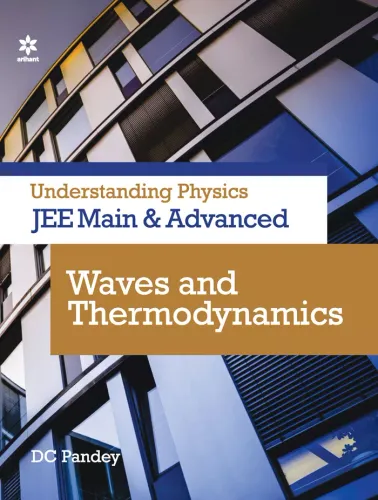 Understanding Physics for JEE Main and Advanced Waves and Thermodynamics