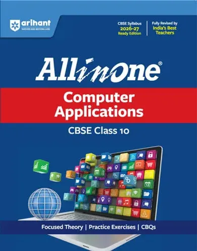 All in One Computer Application Class 10 for CBSE Exam 2026-27 | NCERT Based Complete Theory, Practice Exercises, CBQs, A-R, Sample Papers & Mind Maps | Revised Edition as per Latest Syllabus