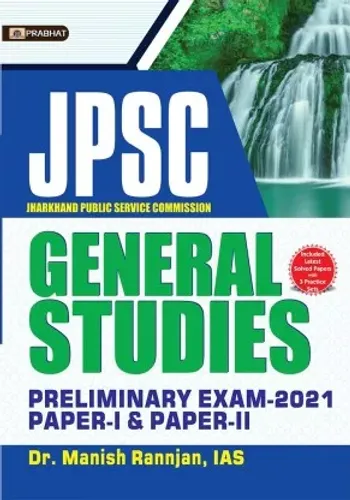 JHARKHAND PUBLIC SERVICE COMMISSION PRELIMS EXAMS COMPREHENSIVE GUIDE PAPER-I & PAPER-II