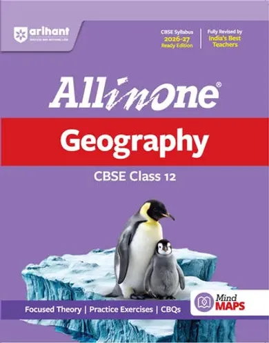 All in One Geography Class 12 for CBSE Exam 2026-27 | NCERT Based Complete Theory, Practice Exercises, CBQs, A-R, Sample Papers & Mind Maps | Revised Edition as per Latest Syllabus