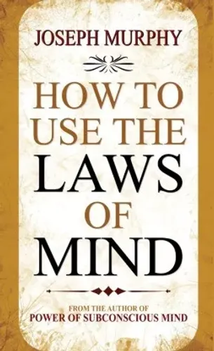 How To Use The Laws of Mind