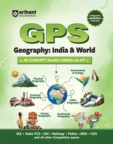 GPS Indian Geography: India and World | with Infographics Mindmaps & Flowcharts | for UPSC, IAS, PCS, SSC, Railway, NDA, CDS &Other Competitive Exams