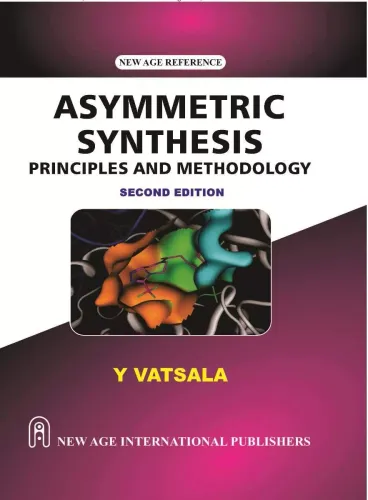 Asymmetric Synthesis : Principles and Methodology