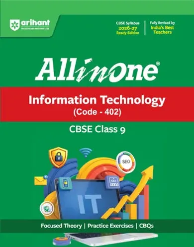 All in One InformationTechnology (Code -402 ) Class 9 for CBSE Exam 2026-27 | NCERT Based Complete Theory, Practice Exercises, CBQs, A-R, Sample Papers & Mind Maps | Revised Edition as per Latest Syllabus