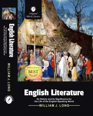 English Literature: Its History and Its Significance For the Life of the English speaking World  