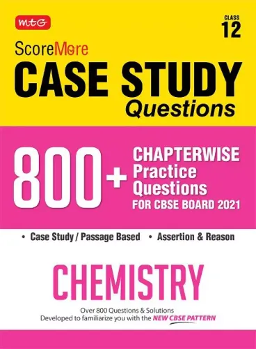 Score More Case Study Chapter wise Practice Questions Chemistry Class-12