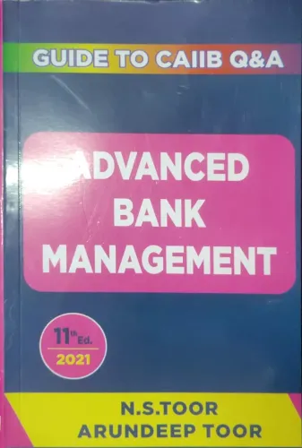 Advanced Bank Management - Guide to CAIIB Q&A by N. S. Toor and Arundeep Toor [11 Ed ] 