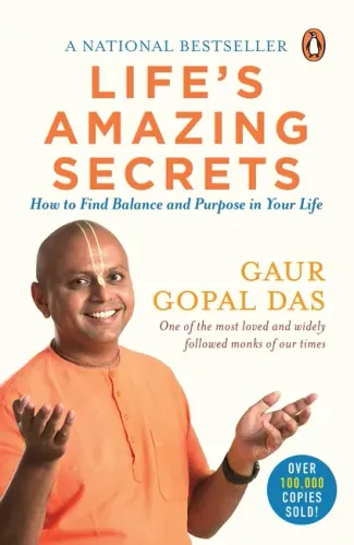 Life’s Amazing Secrets: How to Find Balance and Purpose in Your Life | Inspirational Zen book on motivation, self-development & healthy living by Gaur Gopal Das