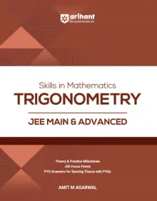 Skills in Mathematics Trigonometry for JEE Main & Advanced 2027 | Theory, Practice Milestones & PYQ Scanners | Ideal for IIT JEE Aspirants by Amit M Agarwal