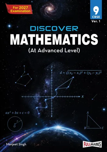 Full Marks Discover Advanced Mathematics Ver.1 Textbook for Class 9 | Based on New NCERT Syllabus | For 2027 Examination