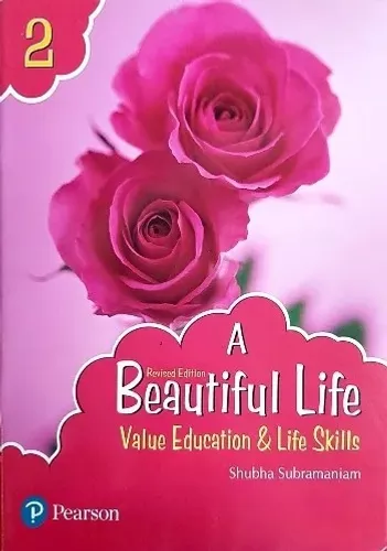 PEARSON A BEAUTIFUL LIFE VALUE EDUCATION & LIFE SKILLS CLASS 2 (REVISED EDITION)