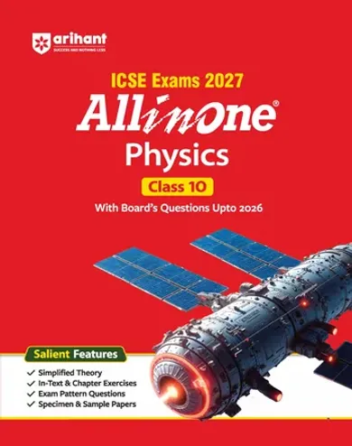 ICSE All in One Physics Class 10 Exam 2027 | Complete Study Guide with Internal Assessment | Theory, Chapter Exercises, Sample Papers & Exam Questions