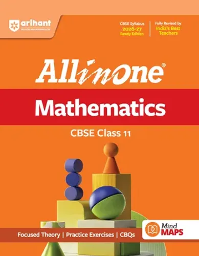 All in OneMathematics Class 11 for CBSE Exam 2026-27 | NCERT Based Complete Theory, Practice Exercises, CBQs, A-R, Sample Papers & Mind Maps | Revised Edition as per Latest Syllabus