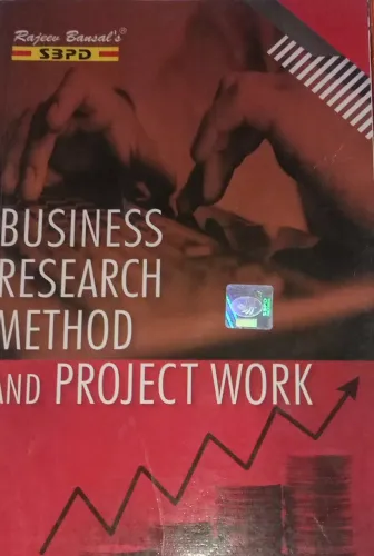 Business Research Method And Project Work by Dr. Dinesh Pratap Singh, Nasir Ahmed, Nitin Gupta - SBPD Publications