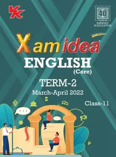 Xam idea Class 11 English Book For CBSE Term 2 Exam (2021-2022) With New Pattern Including Basic Concepts, NCERT Questions and Practice Questions