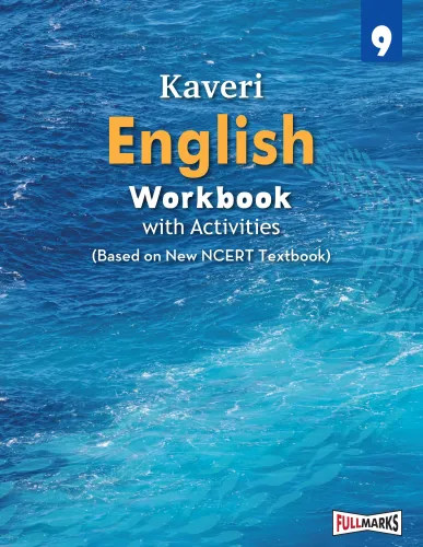 Full Marks English Workbook (With Activities) Class 9 | Based on Latest NCERT Textbook Kaveri and CBSE Syllabus | Includes Chapterwise Summary, Practice Papers and More