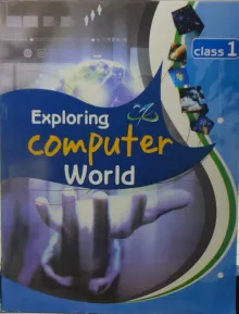 Exploring Computer World Class- 1