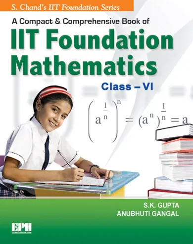 A Compact & Comprehensive Book of IIT Foundation Mathematics - Class 6