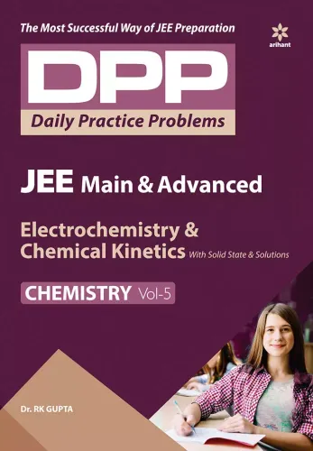 Electrochemistry & Chemical Kinetics with Solid State and Solutions (DPP Chemistry Vol5) 2020