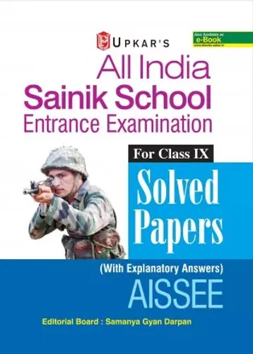 All India Sainik School Entrance Examination Solved Papers (With Explanatory Answers) (For Class 9)