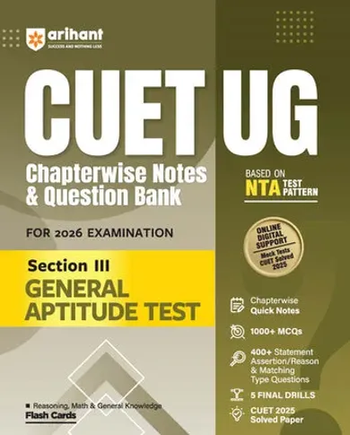 CUET UG 2026 General Aptitude Test (Section III) | Chapterwise Notes & Question Bank | Based on NTA Pattern | 1000+ NCERT MCQs, Assertion Reason & Case-Based Questions | Subjectwise Flash Cards | Free Online Digital Support