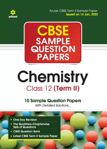 Arihant CBSE Term 2 Chemistry Class 12 Sample Question Papers (As per CBSE Term 2 Sample Paper Issued on 14 Jan 2022)