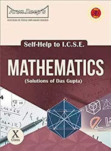 Self-Help to ICSE Mathematics 10 (Solutions of Das Gupta): For 2021 Examinations