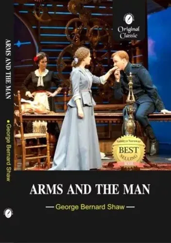ARMS AND THE MAN By George Bernard Shaw